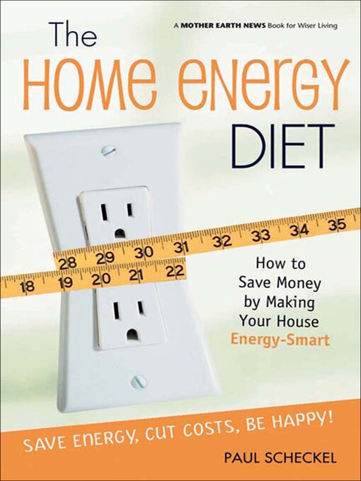 Title details for The Home Energy Diet by Paul Scheckel - Available